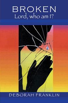 Paperback Broken: Lord, Who Am I? Book