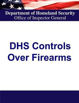 Paperback Department of Homeland Security Controls Over Firearms Book