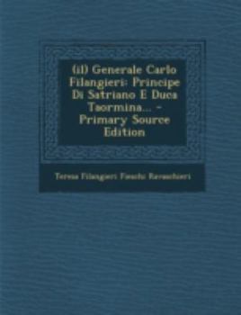 Paperback (Il) Generale Carlo Filangieri: Principe Di Satriano E Duca Taormina... [Italian] Book