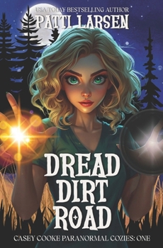 Dread Dirt Road (Casey Cooke Paranormal Cozies)