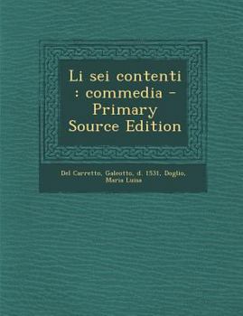 Paperback Li SEI Contenti: Commedia - Primary Source Edition [Italian] Book