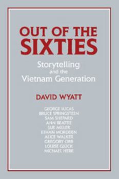 Paperback Out of the Sixties: Storytelling and the Vietnam Generation Book