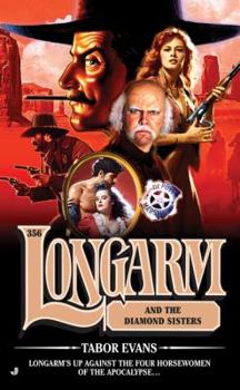Longarm and the Diamond Sisters - Book #356 of the Longarm