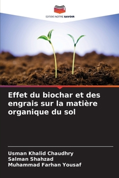 Effet du biochar et des engrais sur la matière organique du sol (French Edition)