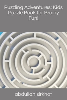 Paperback Puzzling Adventures: Kids Puzzle Book for Brainy Fun! Book