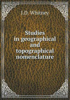 Studies in Geographical and Topographical Nomenclature