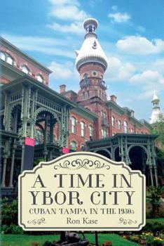 Paperback A Time in Ybor City: Cuban Tampa in the 1930s Book