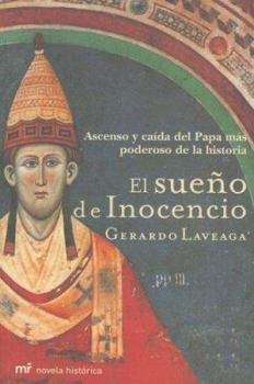 Paperback El Sueno De Inocencio: Ascenso Y Caida Del Papa Mas Poderoso De La Historia (Spanish Edition) Book