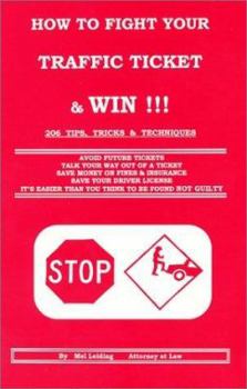 Paperback How to Fight Your Traffic Ticket and Win!: 206 Tips Tricks and Techniques Book