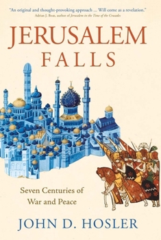 Hardcover Jerusalem Falls: Seven Centuries of War and Peace Book