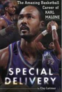 Paperback Special Delivery: The Amazing Basketball Career of Karl Malone Book