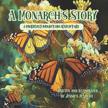 Paperback A Monarch's Story: A Marigold Mountain Adventure Book