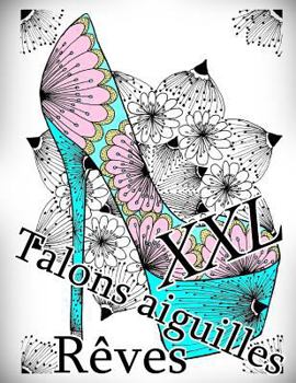 Paperback Talons Aiguilles Reves XXL: Coloriage Anti-Stress [French] Book