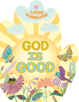 Board book God Is Good (Little Sunbeams) Book