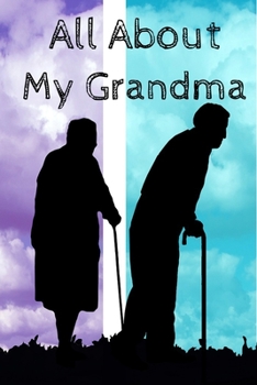 All About My Grandma Journal: 100 Pages Notebook Paperback - Guided Journal For Grandma - Memories For The Grandchild