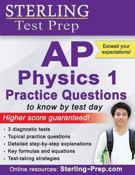 Paperback Sterling Test Prep AP Physics 1 Practice Questions: High Yield AP Physics 1 Questions with Detailed Explanations Book