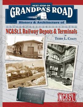 Paperback Next Stop on Grandpa's Road: History & Architecture of NC&St.L Railway Depots & Terminals Book