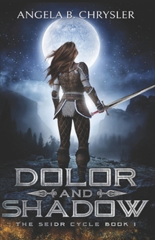 Dolor and Shadow - Book #1 of the Tales of the Drui