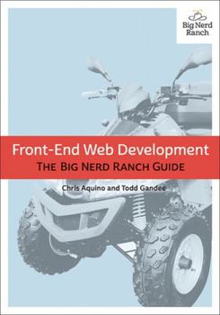 Paperback Front-End Web Development: The Big Nerd Ranch Guide Book