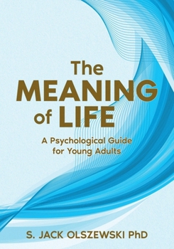 Paperback The Meaning of Life: Psychological Guide for Young Adults Book