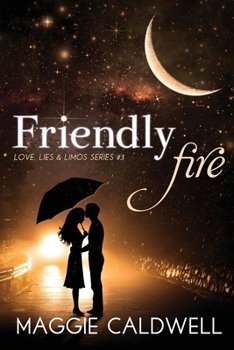 Paperback Friendly Fire - Love, Lies & Limos Series #3 Book
