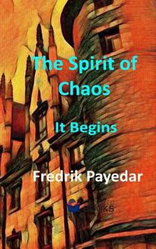 Paperback The Spirit of Chaos: It Begins Book