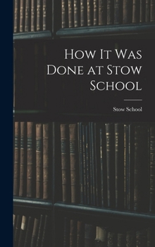 Hardcover How it Was Done at Stow School Book