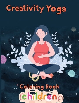 Paperback Creativity Yoga Coloring book Children: 8.5''x11''/Yoga Coloring Book