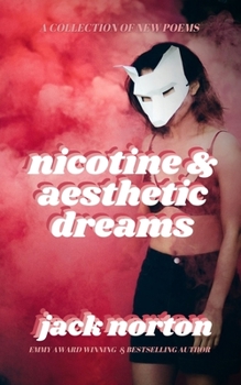 Paperback Nicotine And Aesthetic Dreams: A Collection of New Poems Book