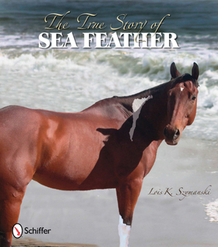 Paperback The True Story of Sea Feather Book