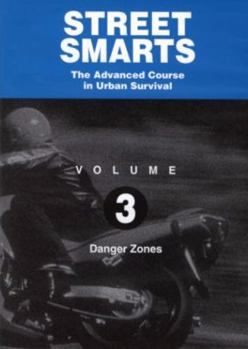DVD Street Smarts the Advanced Course in Urban Survival: Volume3: Danger Zones Book