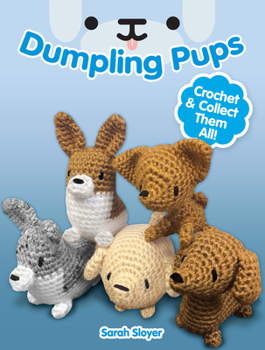 Paperback Dumpling Pups: Crochet and Collect Them All! Book