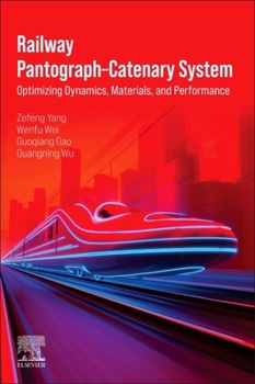 Paperback Railway Pantograph-Catenary System: Optimizing Dynamics, Materials, and Performance Book