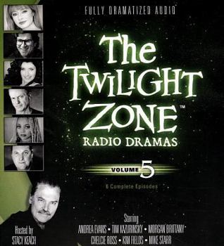 The Twilight Zone Radio Dramas, Volume 5 (Fully Dramatized Audio Theater hosted by Stacy Keach)