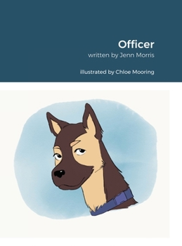 Hardcover Officer: Inspired By Rachel Morris. Written By Jennifer Morris. Illustrated By Chloe Mooring. Book