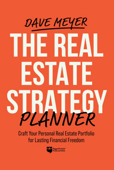 Spiral-bound The Real Estate Strategy Planner: Craft Your Personal Real Estate Portfolio for Lasting Financial Freedom Book