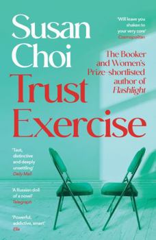 Trust Exercise: From the Booker-Shortlisted Author of Flashlight