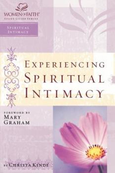 Paperback Experiencing Spiritual Intimacy: Women of Faith Study Guide Series Book