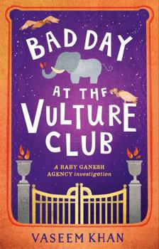 Hardcover Bad Day at the Vulture Club: Baby Ganesh Agency Book 5 Book