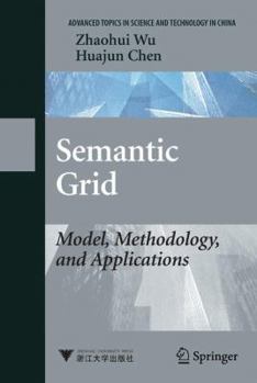 Hardcover Semantic Grid: Model, Methodology, and Applications Book