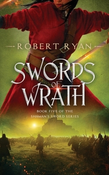 Swords of Wrath - Book #5 of the Shaman's Sword