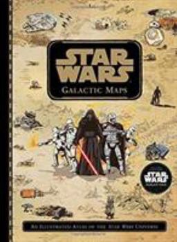 Hardcover Star Wars Galactic Maps: An Illustrated Atlas of the Star Wars Universe Book