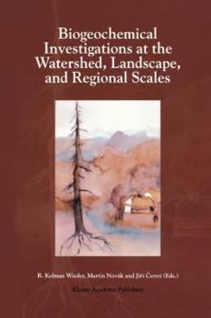 Paperback Biogeochemical Investigations at Watershed, Landscape, and Regional Scales: Refereed Papers from Biogeomon, the Third International Symposium on Ecosy Book