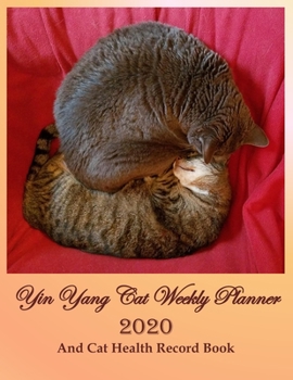 Paperback Yin Yang Cat Weekly Planner 2020 And Cat Health Record Book: Are you the owner of an aging cat? This 8.5x11 dated yin yang planning calendar with week Book