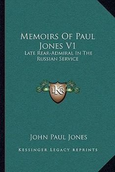 Paperback Memoirs Of Paul Jones V1: Late Rear-Admiral In The Russian Service Book
