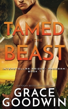 Tamed By The Beast (Interstellar Brides - Book #8 of the Interstellar Brides Chronological