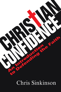 Paperback Christian Confidence: An Introduction to Defending the Faith Book