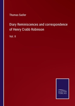 Paperback Diary Reminiscences and correspondence of Henry Crabb Robinson: Vol. II Book