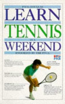 Paperback Learn Tennis in a Weekend (Learn in a Weekend) Book