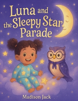 Paperback Luna and The Sleepy Star Parade: Short Bed Time Story For Toddlers Book